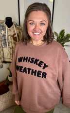 Whiskey Weather Sweatshirt